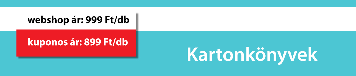 Kartonkönyvek, webshop ár: 999 Ft/db, kuponos ár: 899 Ft/db