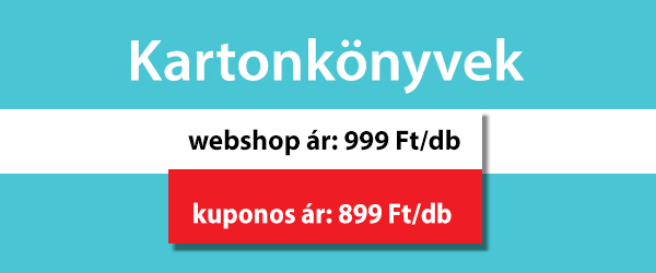 Kartonkönyvek, webshop ár: 999 Ft/db, kuponos ár: 899 Ft/db