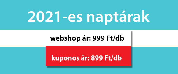 2021-es naptárak, webshop ár: 999 Ft/db, kuponos ár: 899 Ft/db